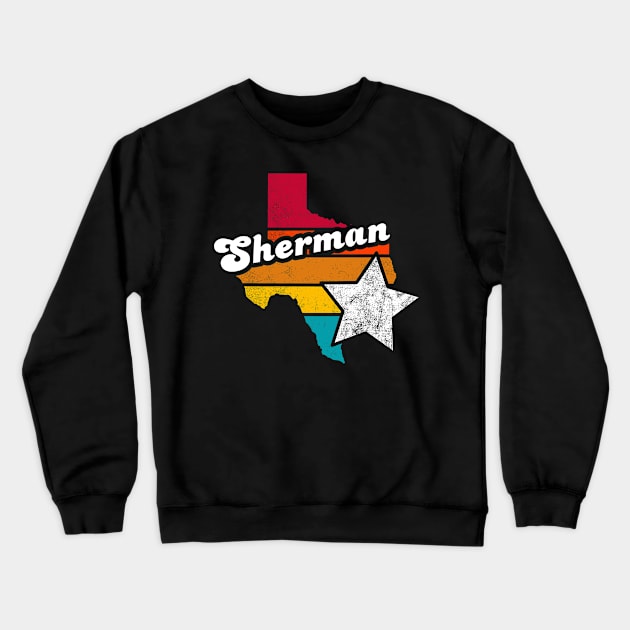 Sherman Texas Vintage Distressed Souvenir Crewneck Sweatshirt by NickDezArts